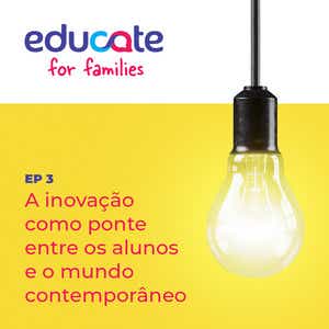 Episódio 3 do podcast Educate for Families